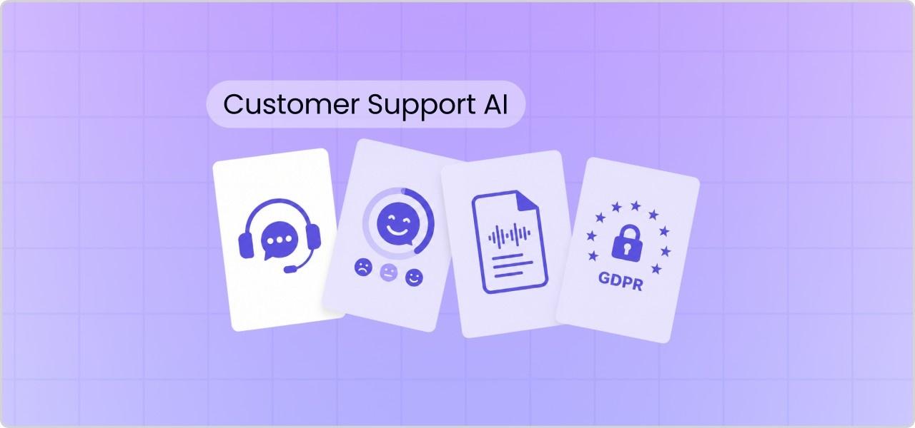 Customer Support AI: Sentiment, Transcripts, And GDPR